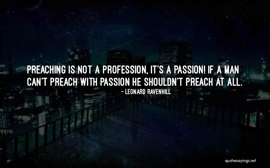 Passion And Profession Quotes By Leonard Ravenhill