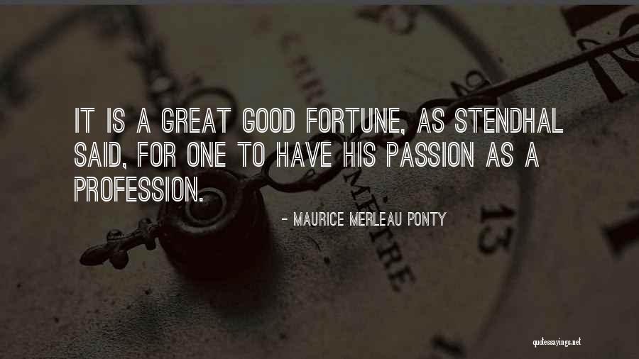 Passion And Profession Quotes By Maurice Merleau Ponty