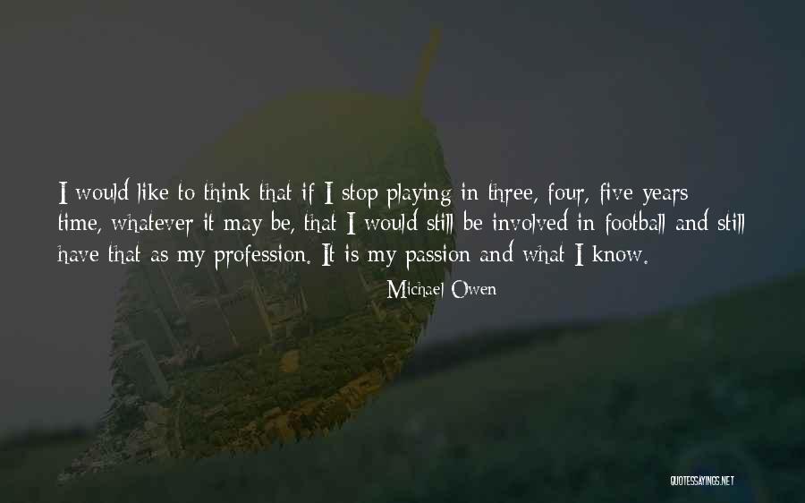 Passion And Profession Quotes By Michael Owen