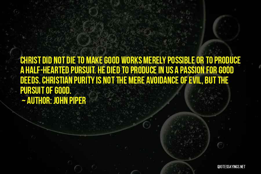 Passion And Purity Quotes By John Piper