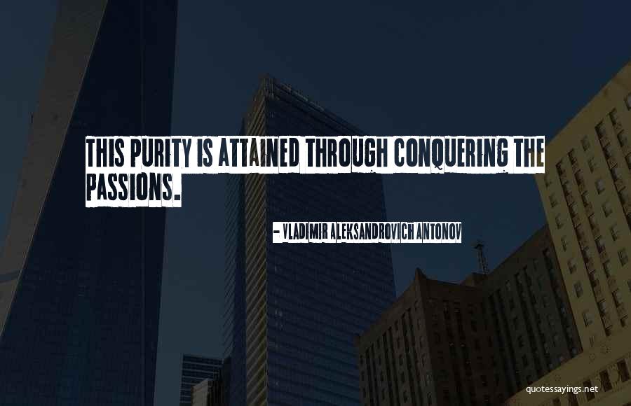 Passion And Purity Quotes By Vladimir Aleksandrovich Antonov