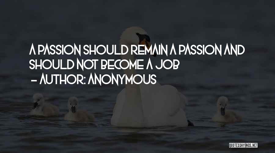 Passion And Quotes By Anonymous