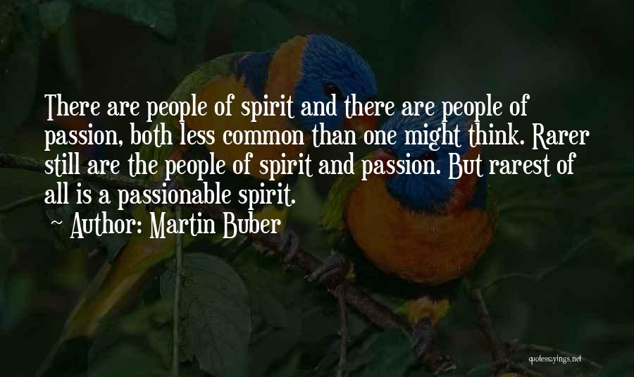 Passion And Quotes By Martin Buber