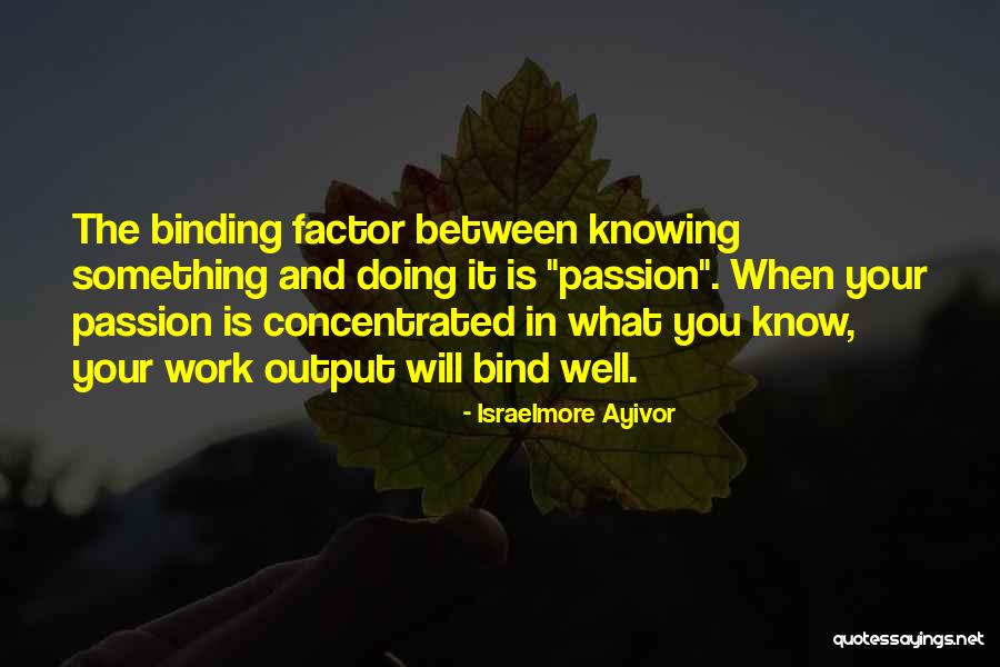 Passion And Responsibility Quotes By Israelmore Ayivor Passion And Responsibility Quotes By Israelmore Ayivor