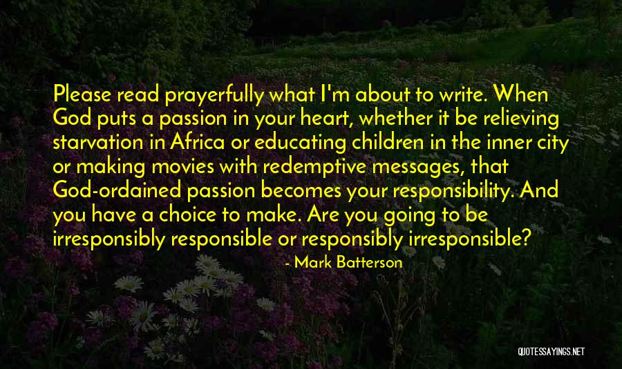Passion And Responsibility Quotes By Mark Batterson Passion And Responsibility Quotes By Mark Batterson