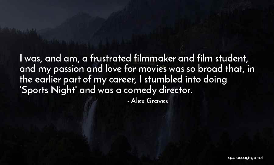 Passion And Sports Quotes By Alex Graves