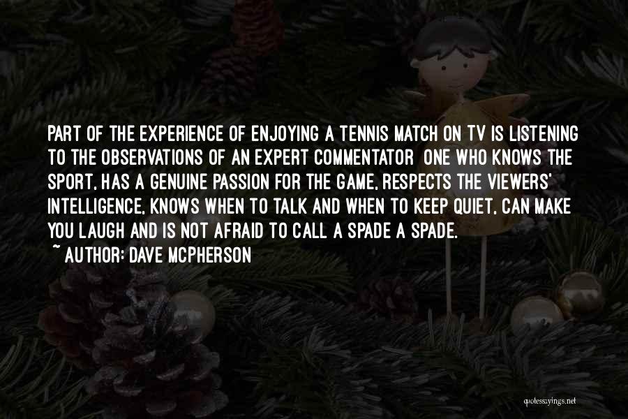 Passion And Sports Quotes By Dave McPherson