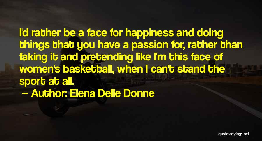 Passion And Sports Quotes By Elena Delle Donne