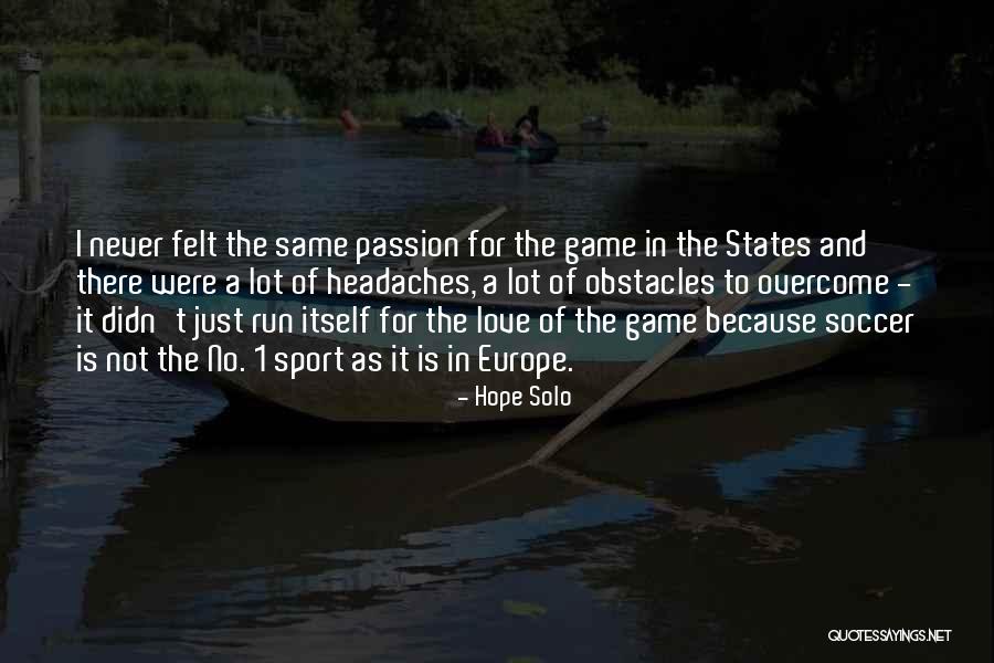 Passion And Sports Quotes By Hope Solo