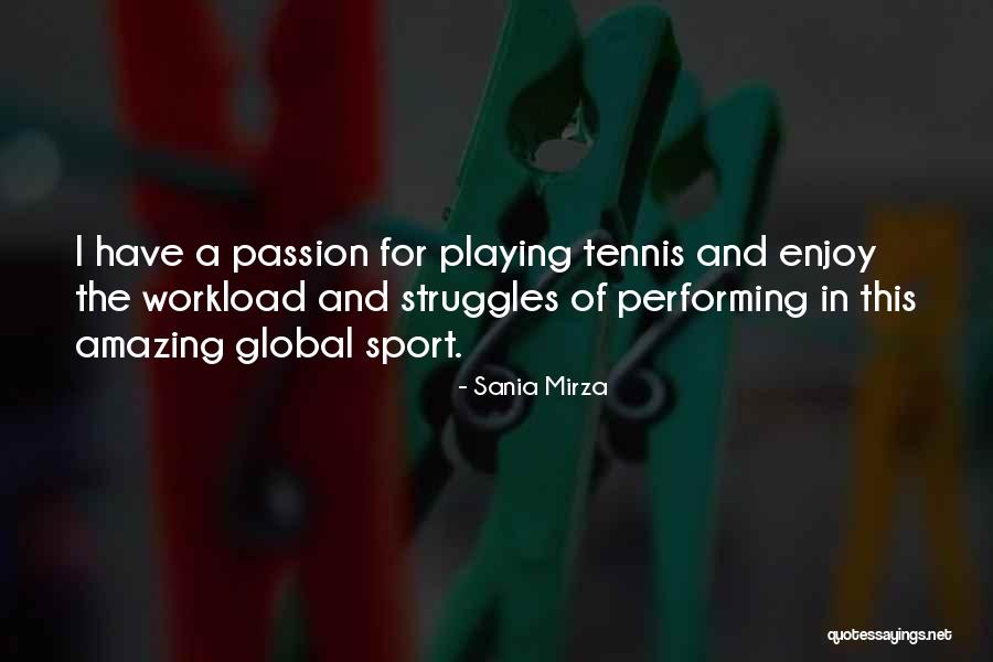 Passion And Sports Quotes By Sania Mirza