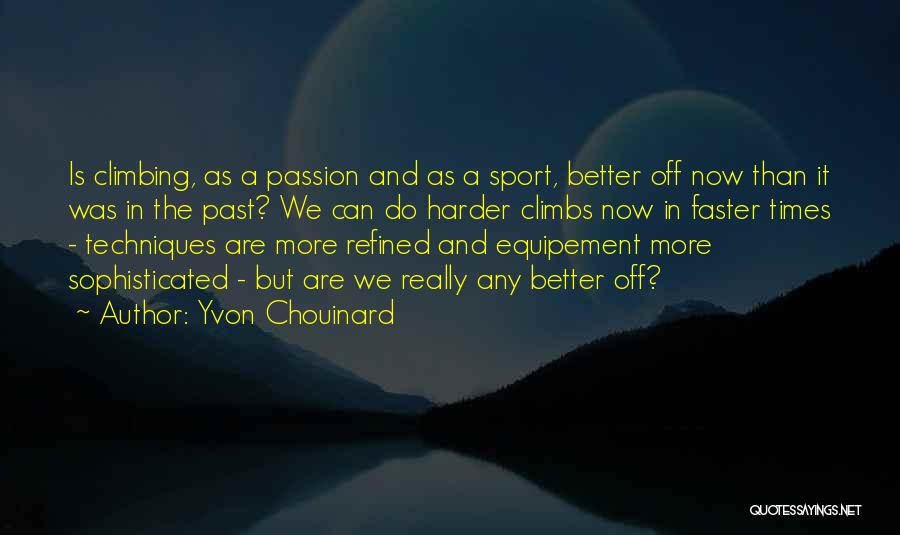 Passion And Sports Quotes By Yvon Chouinard