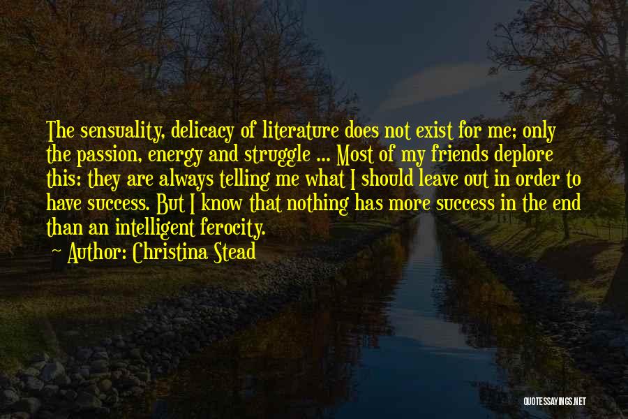 Passion And Success Quotes By Christina Stead