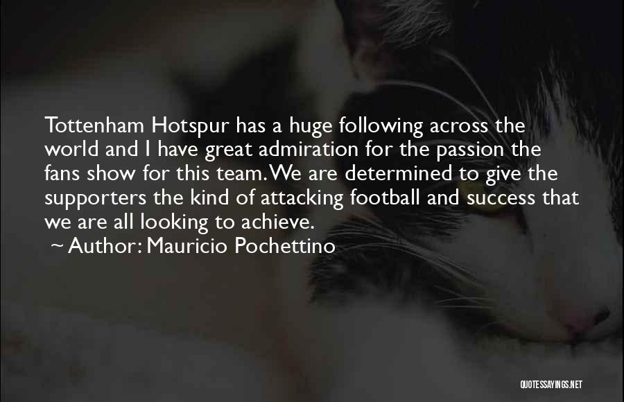 Passion And Success Quotes By Mauricio Pochettino