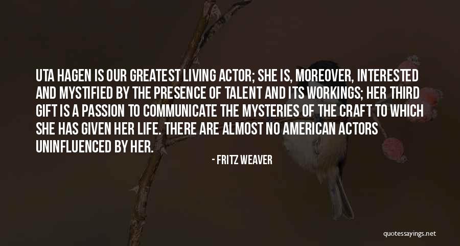 Passion And Talent Quotes By Fritz Weaver Passion And Talent Quotes By Fritz Weaver