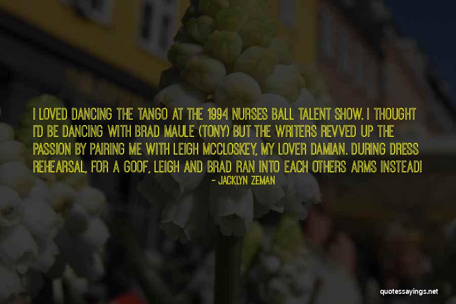 Passion And Talent Quotes By Jacklyn Zeman Passion And Talent Quotes By Jacklyn Zeman