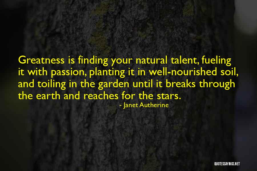 Passion And Talent Quotes By Janet Autherine Passion And Talent Quotes By Janet Autherine