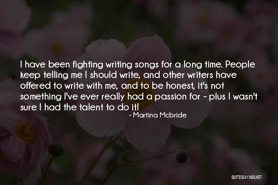 Passion And Talent Quotes By Martina Mcbride