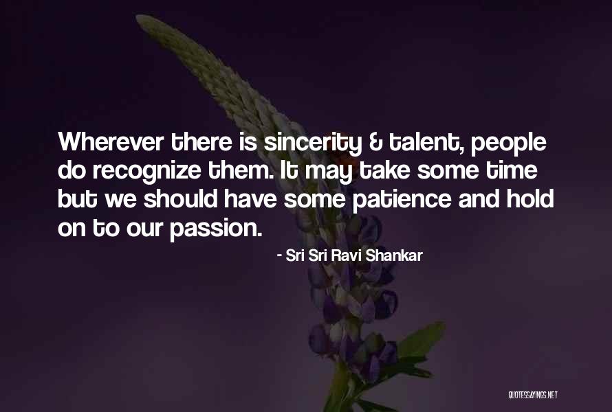 Passion And Talent Quotes By Sri Sri Ravi Shankar