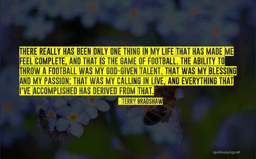 Passion And Talent Quotes By Terry Bradshaw Passion And Talent Quotes By Terry Bradshaw
