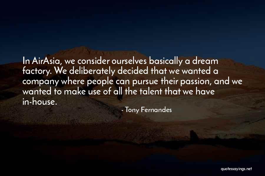 Passion And Talent Quotes By Tony Fernandes