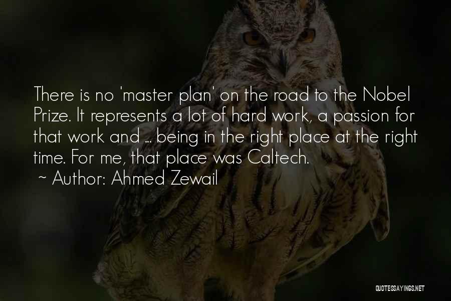 Passion At Work Quotes By Ahmed Zewail