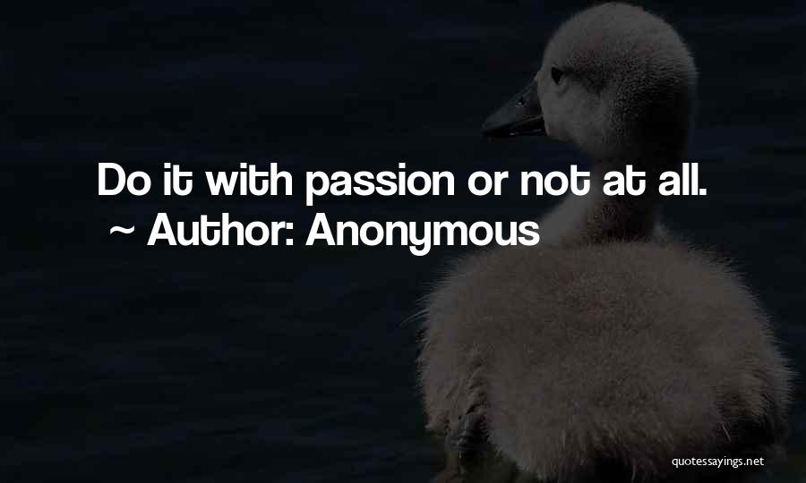 Passion At Work Quotes By Anonymous
