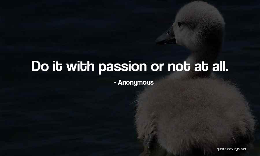 Passion At Work Quotes By Anonymous