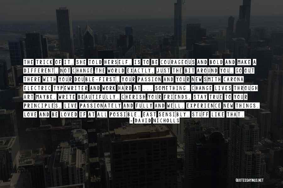 Passion At Work Quotes By David Nicholls Passion At Work Quotes By David Nicholls