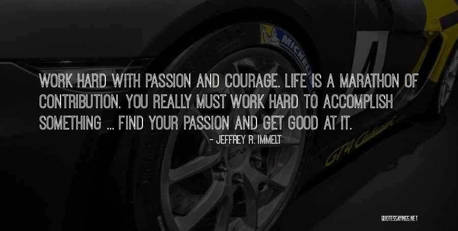 Passion At Work Quotes By Jeffrey R. Immelt