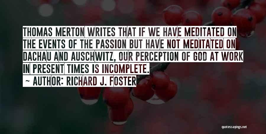 Passion At Work Quotes By Richard J. Foster