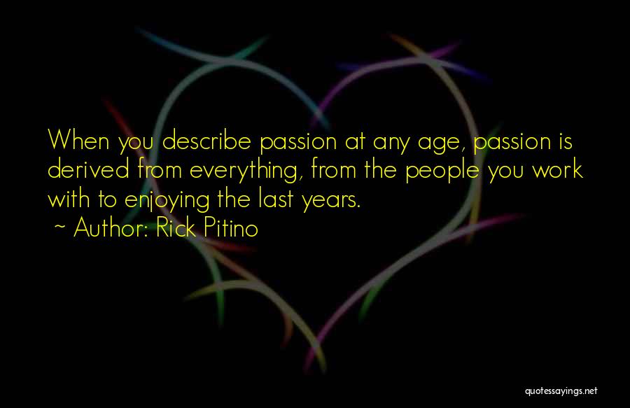 Passion At Work Quotes By Rick Pitino