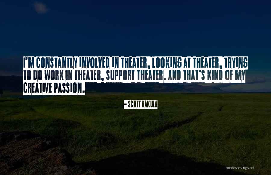 Passion At Work Quotes By Scott Bakula Passion At Work Quotes By Scott Bakula