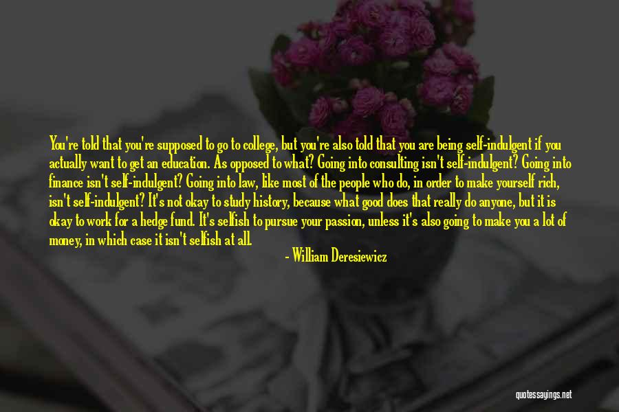 Passion At Work Quotes By William Deresiewicz