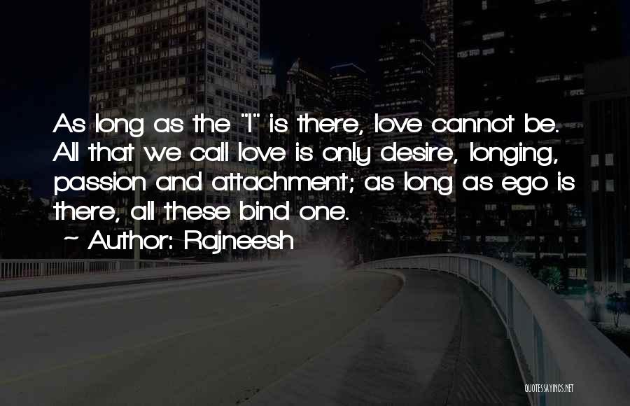 Passion Desire Love Quotes By Rajneesh