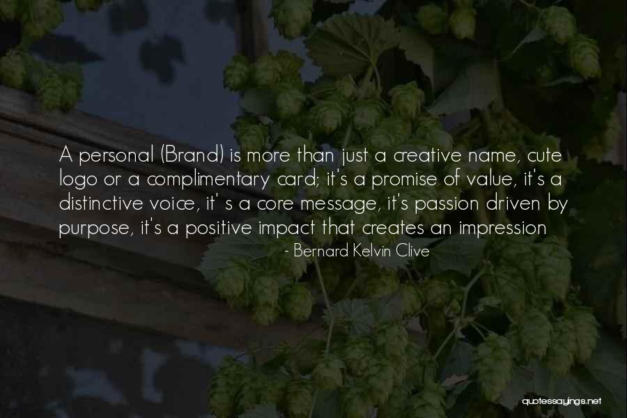 Passion Driven Quotes By Bernard Kelvin Clive Passion Driven Quotes By Bernard Kelvin Clive