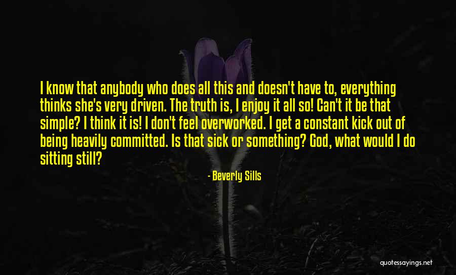 Passion Driven Quotes By Beverly Sills Passion Driven Quotes By Beverly Sills