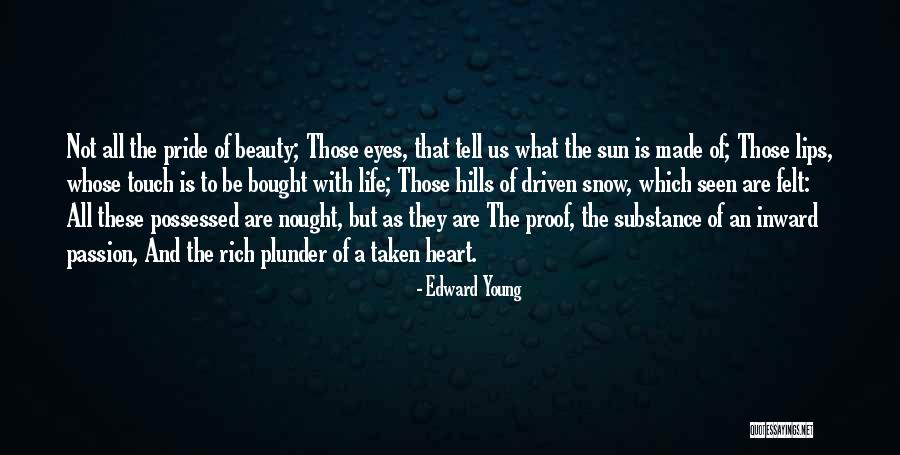 Passion Driven Quotes By Edward Young Passion Driven Quotes By Edward Young