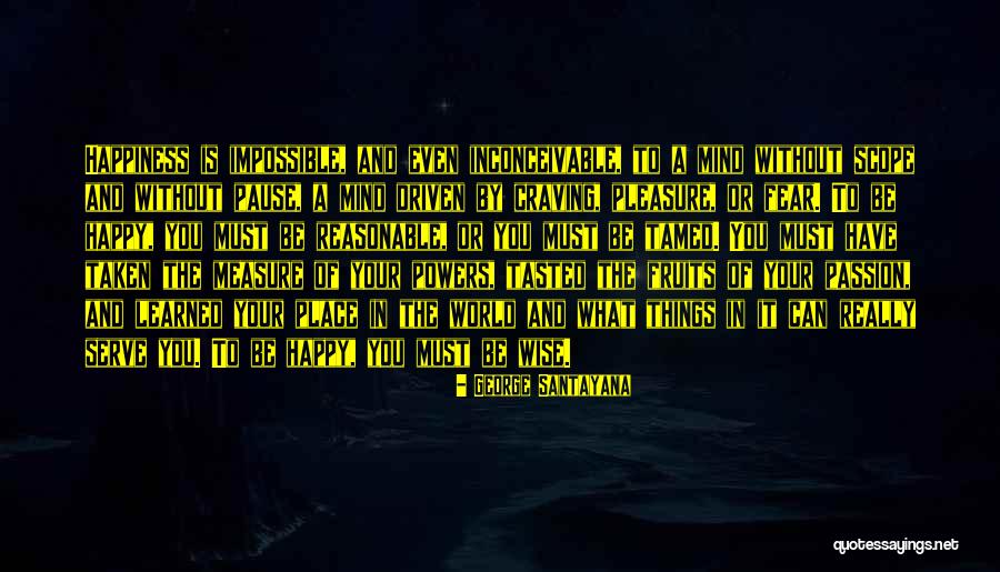 Passion Driven Quotes By George Santayana Passion Driven Quotes By George Santayana