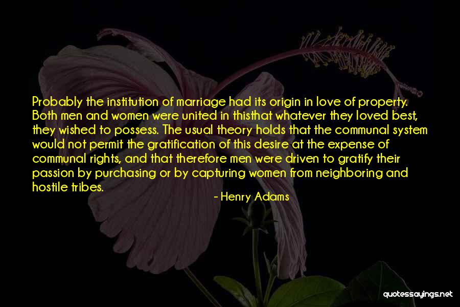 Passion Driven Quotes By Henry Adams