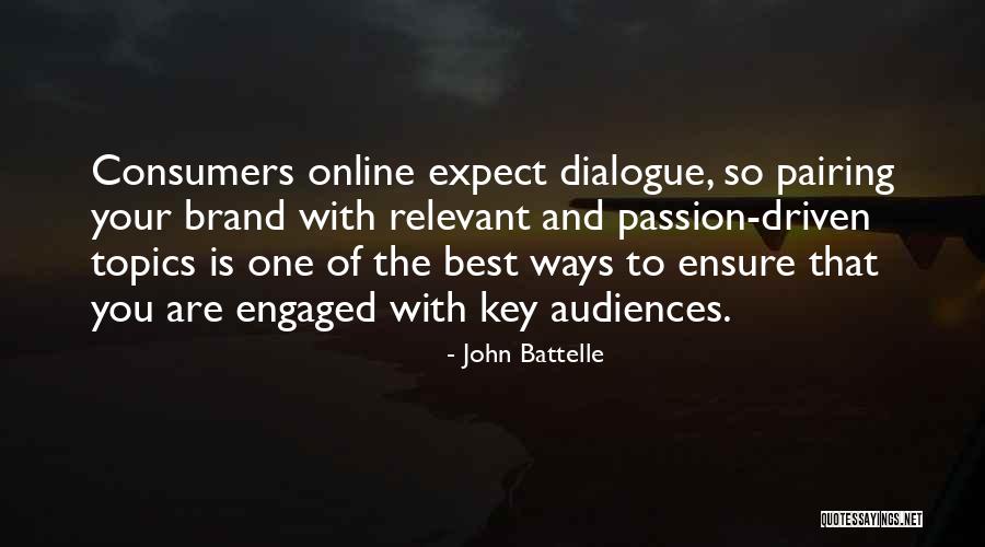 Passion Driven Quotes By John Battelle Passion Driven Quotes By John Battelle