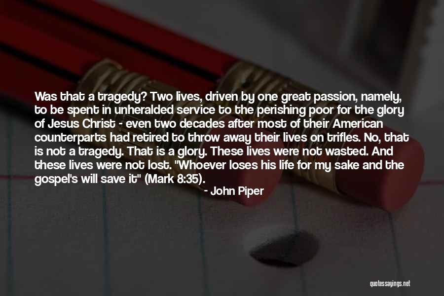 Passion Driven Quotes By John Piper Passion Driven Quotes By John Piper