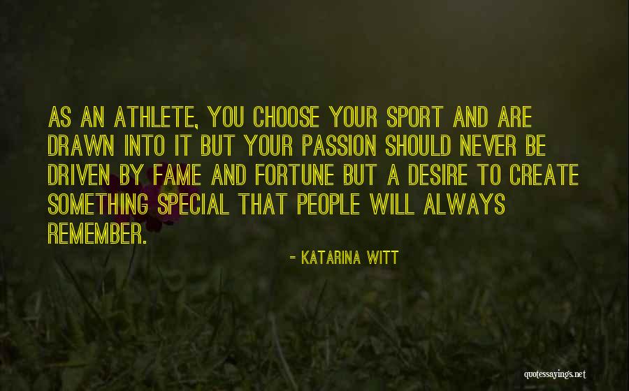 Passion Driven Quotes By Katarina Witt Passion Driven Quotes By Katarina Witt