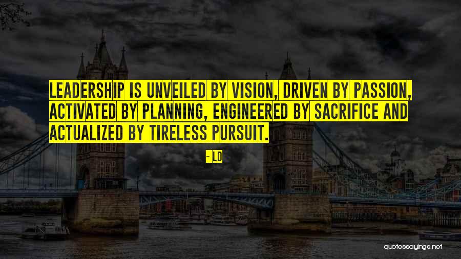 Passion Driven Quotes By Ld Passion Driven Quotes By Ld