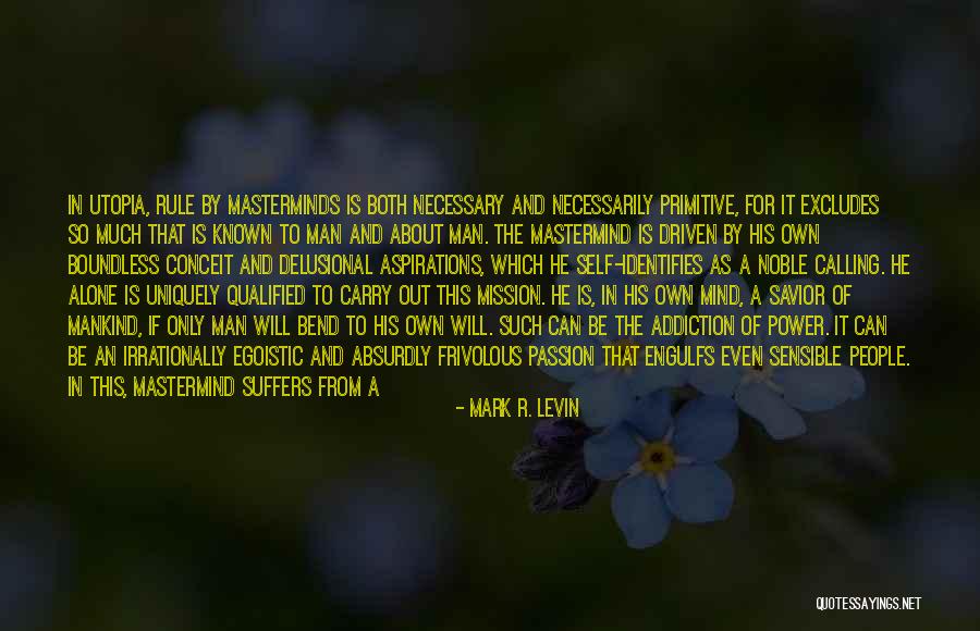 Passion Driven Quotes By Mark R. Levin Passion Driven Quotes By Mark R. Levin
