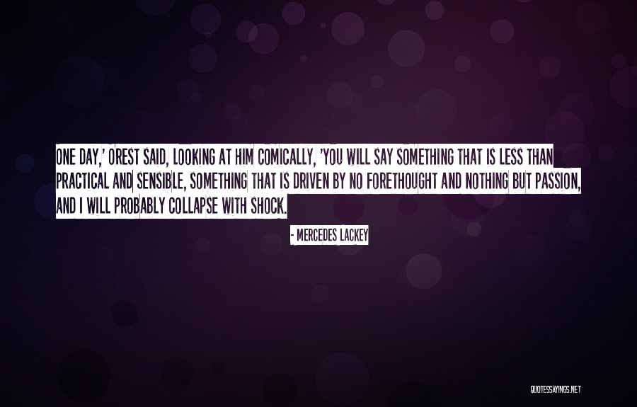 Passion Driven Quotes By Mercedes Lackey Passion Driven Quotes By Mercedes Lackey