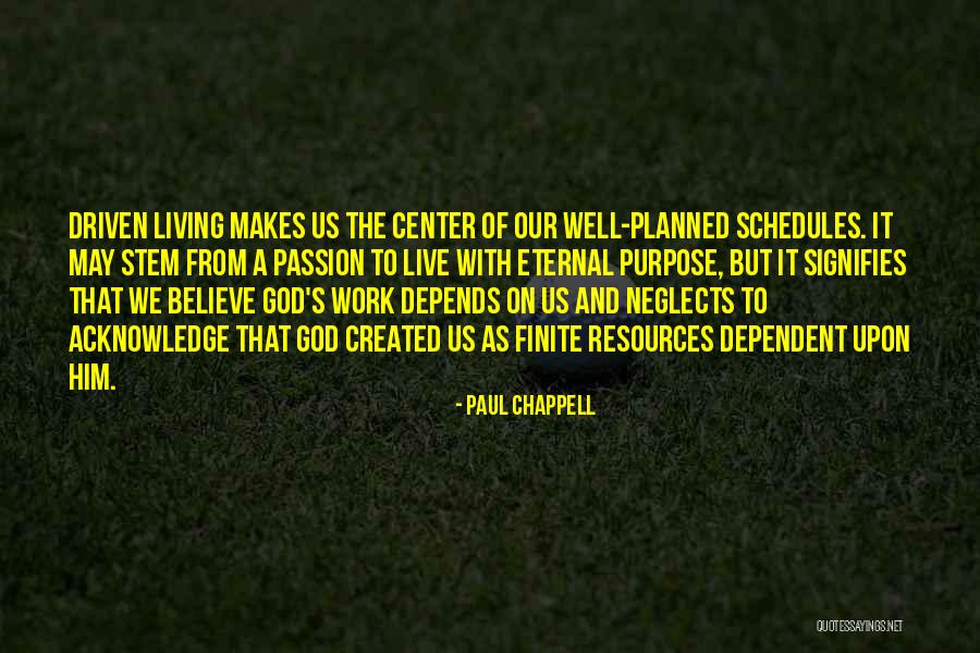 Passion Driven Quotes By Paul Chappell Passion Driven Quotes By Paul Chappell
