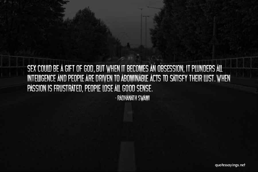 Passion Driven Quotes By Radhanath Swami Passion Driven Quotes By Radhanath Swami