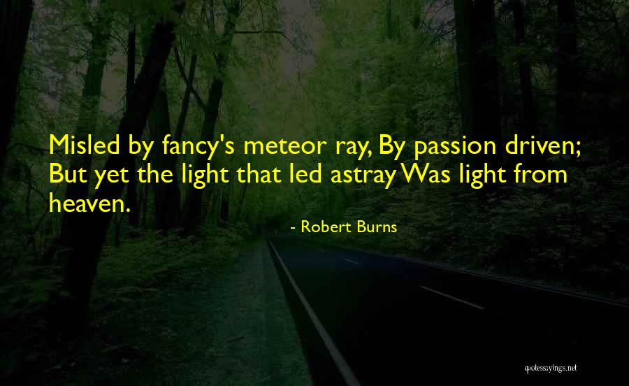 Passion Driven Quotes By Robert Burns Passion Driven Quotes By Robert Burns