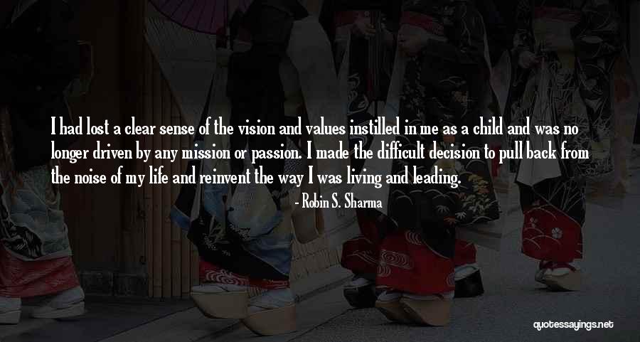 Passion Driven Quotes By Robin S. Sharma Passion Driven Quotes By Robin S. Sharma