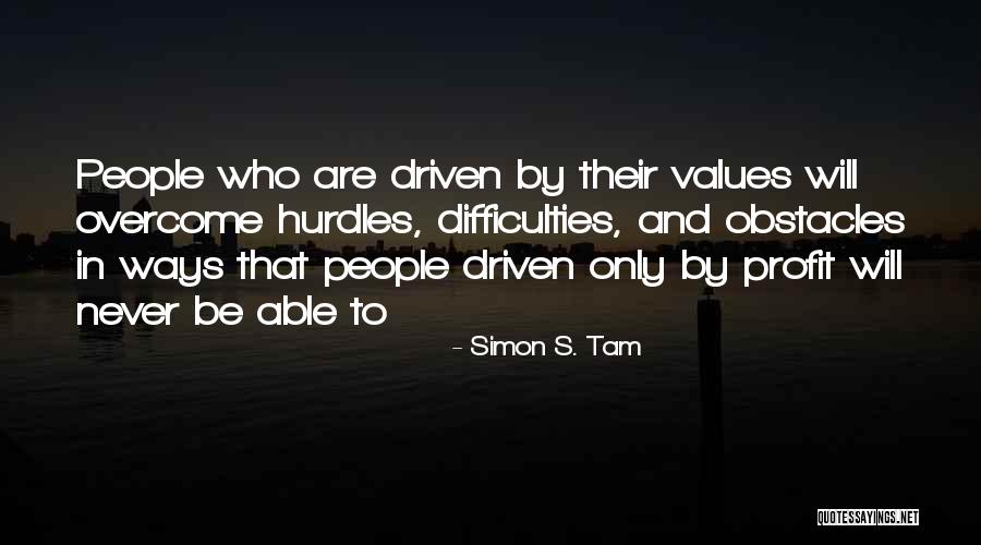 Passion Driven Quotes By Simon S. Tam Passion Driven Quotes By Simon S. Tam